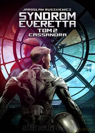 Syndrom Everetta (Tom 2) Cassandra - Jarosław Ruszkiewicz [KSIĄŻKA]