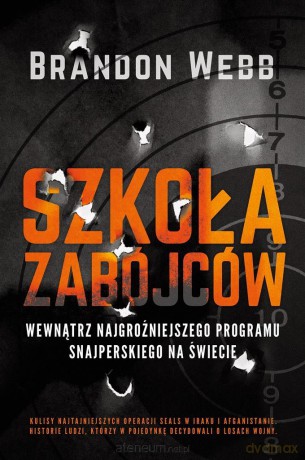 Szkoła zabójców - Brandon Webb [KSIĄŻKA]