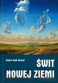 Świt nowej ziemi - Robert Hugh Benson [KSIĄŻKA]