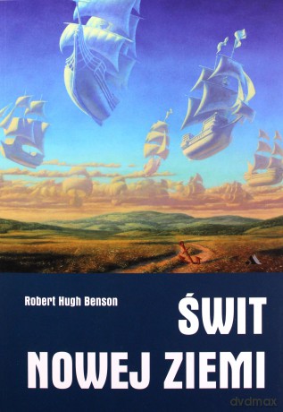 Świt nowej ziemi - Robert Hugh Benson [KSIĄŻKA]