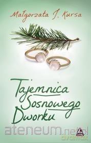 Tajemnica Sosnowego Dworku - Małgorzata J. Kursa [KSIĄŻKA]