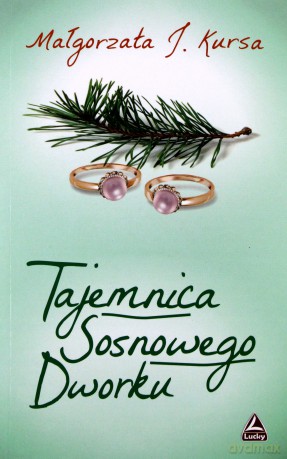 Tajemnica Sosnowego Dworku - Małgorzata J. Kursa [KSIĄŻKA]