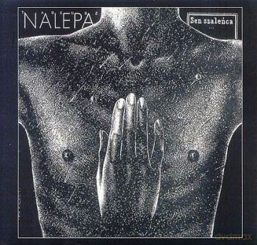 Tadeusz Nalepa: Sen Szaleńca (Reedycja) [CD]