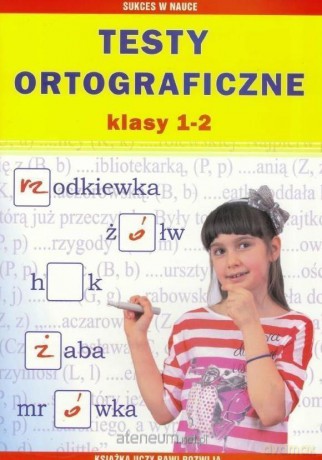 Testy ortograficzne klasy 1-2 - Beata Guzowska, Iwona Kowalska, Mateusz Patalon [KSIĄŻKA]