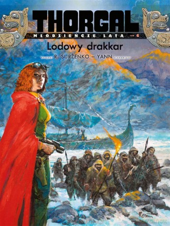 Thorgal Młodzieńcze Lata (Tom 6) Lodowy drakkar - Yann le Pennetier [KOMIKS]