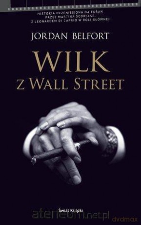 Wilk z Wall Street - Jordan Belfort [KSIĄŻKA]