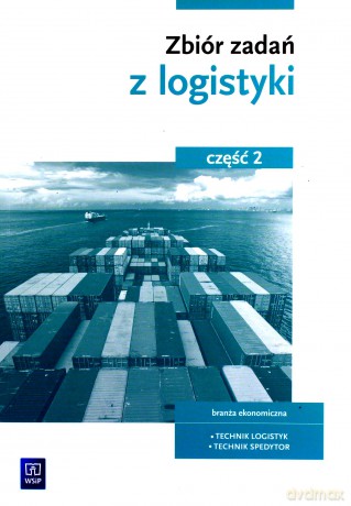 Zbiór zadań z logistyki cz. 2 - Monika Knap, Radosław Knap [KSIĄŻKA]