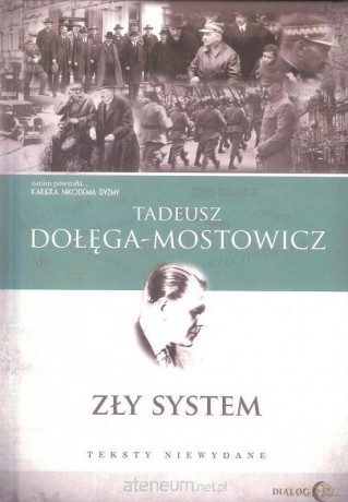 Zły system. Teksty niewydane - Tadeusz Dołęga-Mostowicz [KSIĄŻKA]