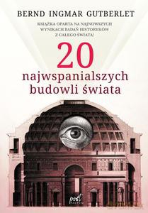 20 najwspanialszych budowli świata - Gutberlet Bernd Ingmar [KSIĄŻKA]