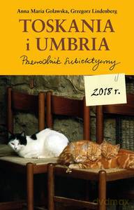 Toskania i Umbria. Przewodnik subiektywny - Anna Maria Goławska, Grzegorz Lindenberg [KSIĄŻKA]