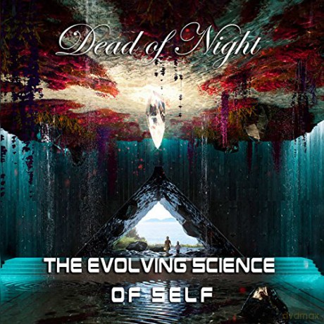 Dead Of Night: The Evolving Science Of Self [CD]