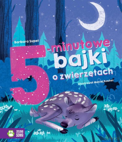 5 minutowe bajki o zwierzętach. Bajki na dobranoc - Barbara Supeł [KSIĄŻKA]