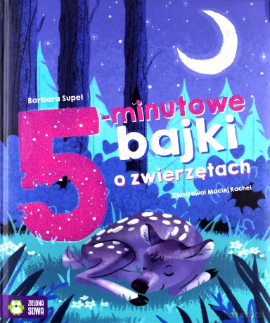 5 minutowe bajki o zwierzętach. Bajki na dobranoc - Barbara Supeł [KSIĄŻKA]