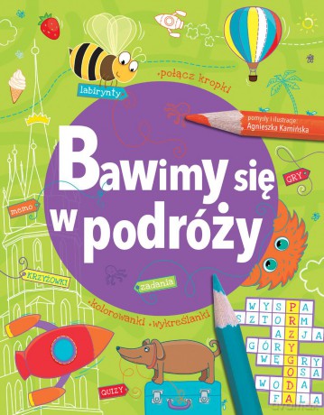 Bawimy się w podróży [KSIĄŻKA]