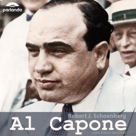 Al Capone - Robert J. Schoenberg [AUDIOBOOK]