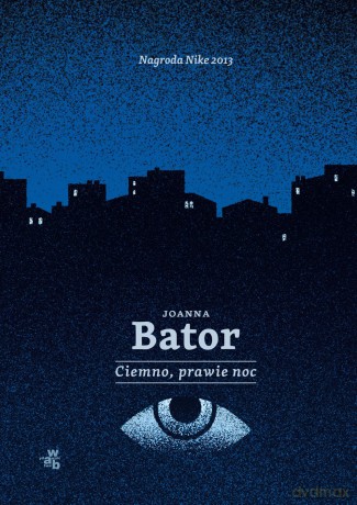 Ciemno, prawie noc - Joanna Bator [KSIĄŻKA]