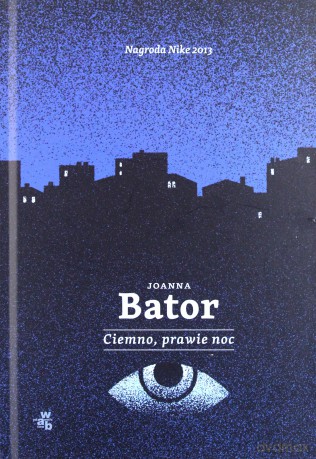 Ciemno, prawie noc - Joanna Bator [KSIĄŻKA]