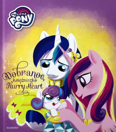 Dobranoc księżniczko Flurry Heart My Little Pony. Ilustrowana opowieść - Michael Vogel [KSIĄŻKA]