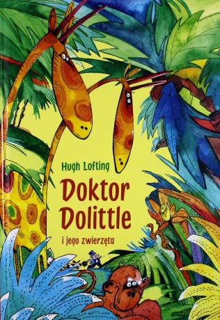 Doktor Dolittle i jego zwierzęta - Hugh Lofting [KSIĄŻKA]