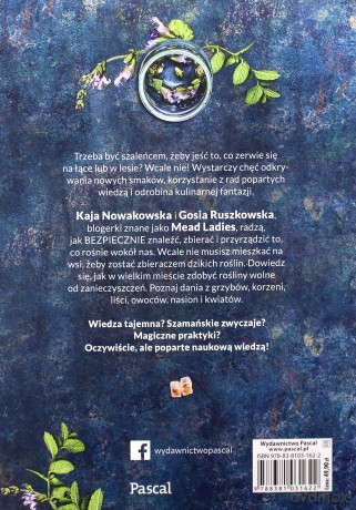 Dzikie smaki. Kuchnia zwariowanego zbieracza roślin - Kaja Nowakowska [KSIĄŻKA]