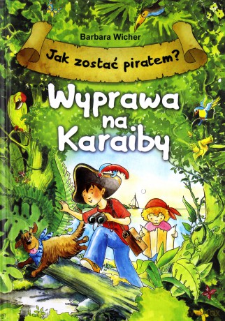 Jak zostać piratem. Wyprawa na Karaiby - Barbara Wicher [KSIĄŻKA]