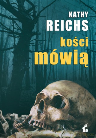 Kości mówią - Kathy Reichs [KSIĄŻKA]