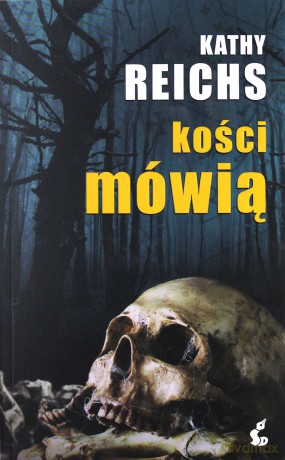 Kości mówią - Kathy Reichs [KSIĄŻKA]