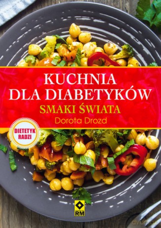 Kuchnia dla diabetyków. Smaki świata - Dorota Drozd [KSIĄŻKA]
