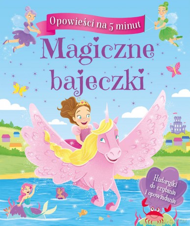 Magiczne bajeczki. Opowieści na 5 minut [KSIĄŻKA]