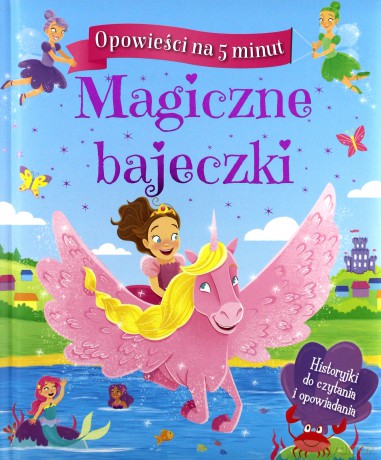 Magiczne bajeczki. Opowieści na 5 minut [KSIĄŻKA]