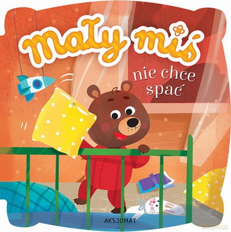 Mały miś nie chce spać [KSIĄŻKA]