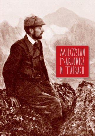 Mieczysław Karłowicz w Tatrach [KSIĄŻKA]