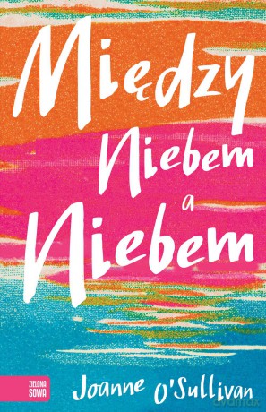 Między niebem a niebem - Joanne Osullivan [KSIĄŻKA]