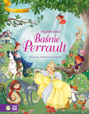Najpiękniejsze baśnie Perrault. Opowieści ze złotą wstążką - Stefania Leonardi Hartley [KSIĄŻKA]