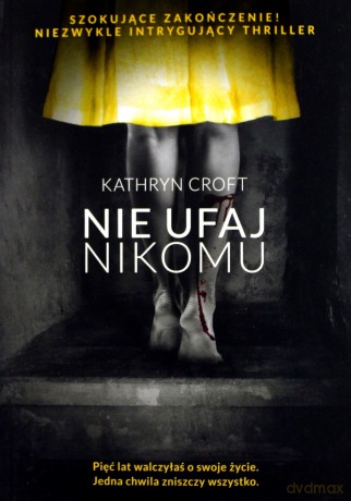 Nie ufaj nikomu - Kathryn Croft [KSIĄŻKA]