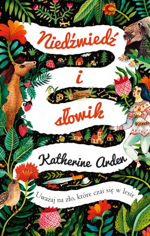 Niedźwiedź i słowik - Katherine Arden [KSIĄŻKA]