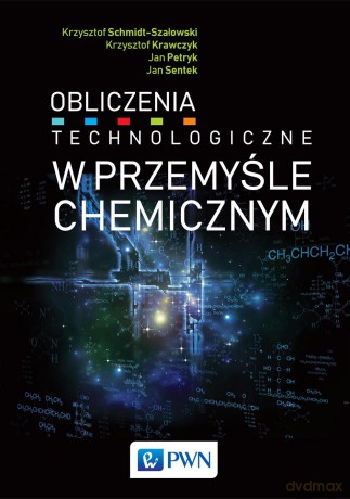 Obliczenia technologiczne w przemyśle chemicznym [KSIĄŻKA]