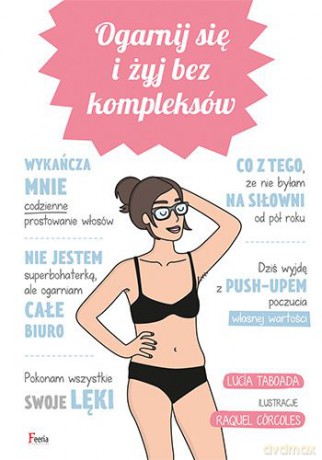 Ogarnij się i żyj bez kompleksów - Raquel Corcoles [KSIĄŻKA]