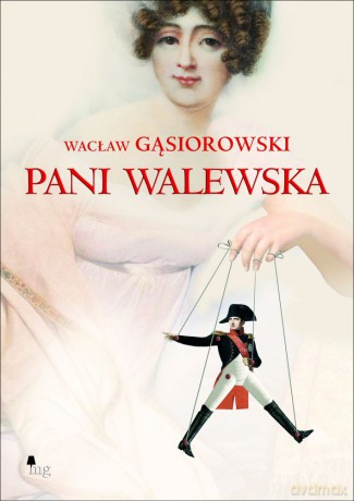 Pani Walewska - Wacław Gąsiorowski [KSIĄŻKA]