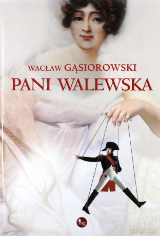 Pani Walewska - Wacław Gąsiorowski [KSIĄŻKA]