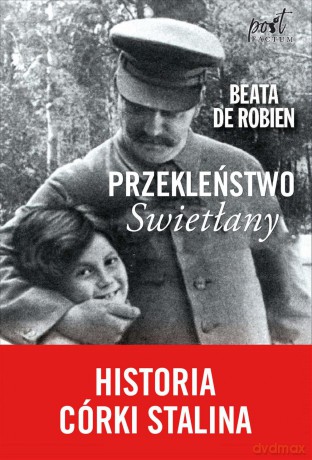 Przekleństwo Swietłany. Historia córki Stalina - Beata De Robien [KSIĄŻKA]