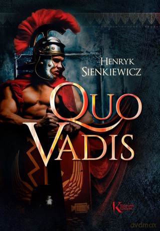 Quo Vadis - Henryk Sienkiewicz [KSIĄŻKA]