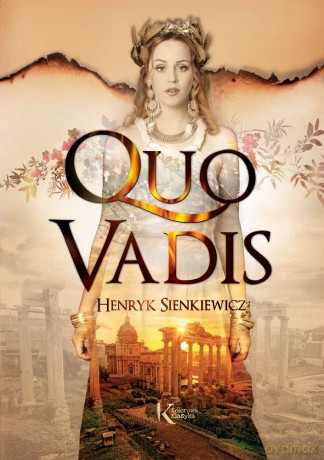 Quo Vadis - Henryk Sienkiewicz [KSIĄŻKA]