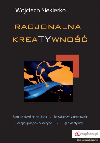Racjonalna kreatywność - Wojciech Siekierko [KSIĄŻKA]