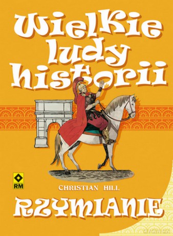 Rzymianie. Wielkie ludy historii - Christian Hill [KSIĄŻKA]