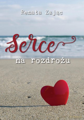 Serce na rozdrożu - Renata Zając [KSIĄŻKA]