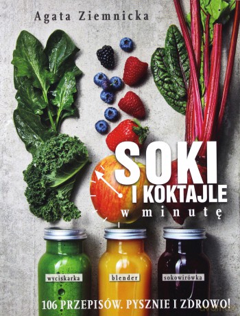 Soki i koktajle w minutę - Agata Ziemnicka [KSIĄŻKA]