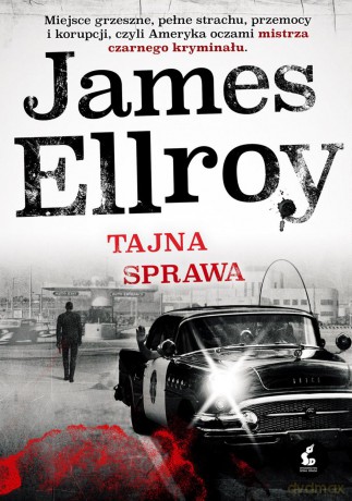 Tajna sprawa - James Ellroy [KSIĄŻKA]