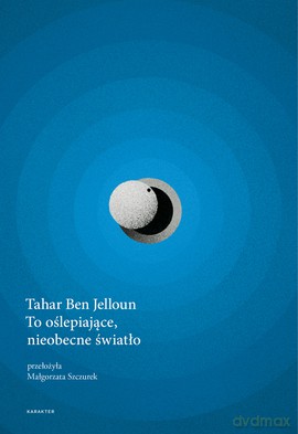 To oślepiające nieobecne światło - Tahar Ben Jelloun [KSIĄŻKA]
