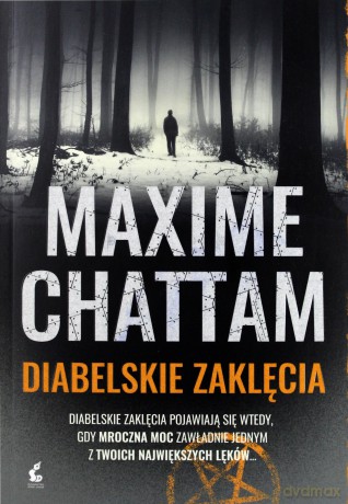 Trylogia zła. Diabelskie zaklęcia - Maxime Chattam [KSIĄŻKA]